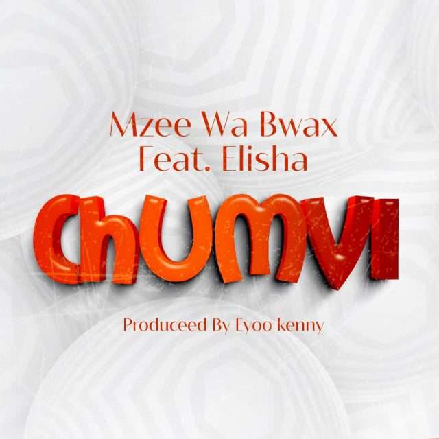 Mzee wa bwax Ft Elisha Chumvi