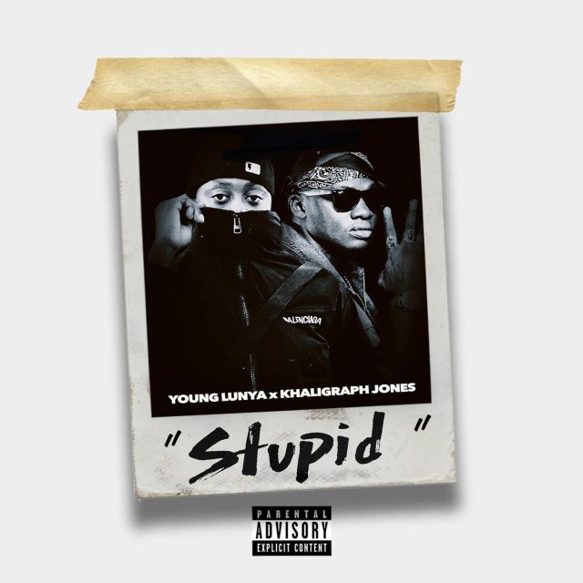 Young Lunya X Khaligraph Jones - Stupid Mp3 Download