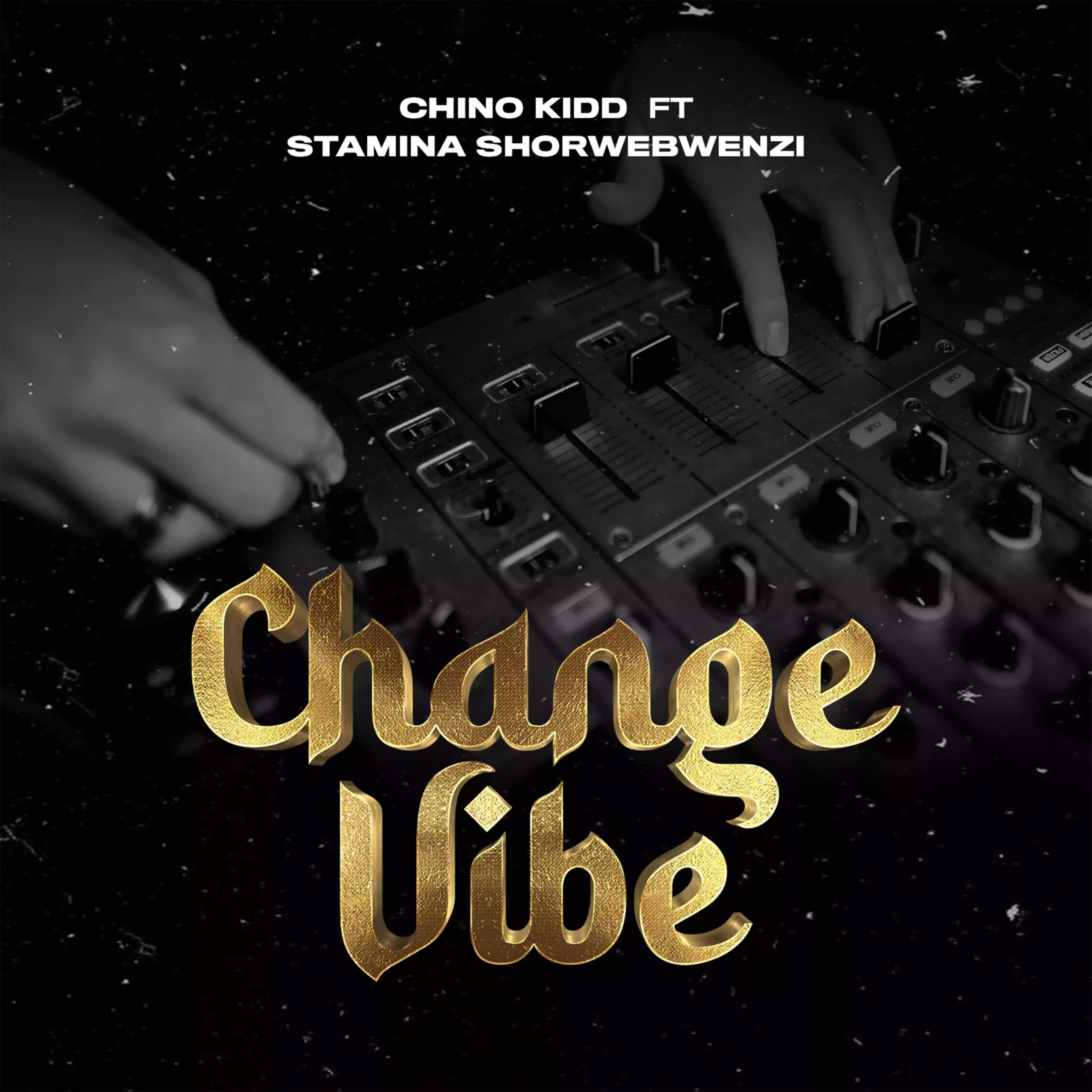 Chino Kidd Ft Stamina – Change Vibe Mp3 Download