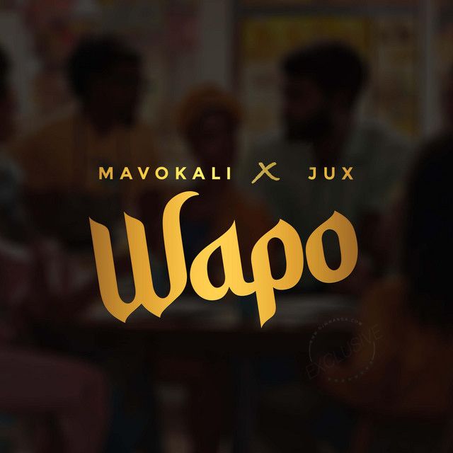 Mavokali X Jux Wapo