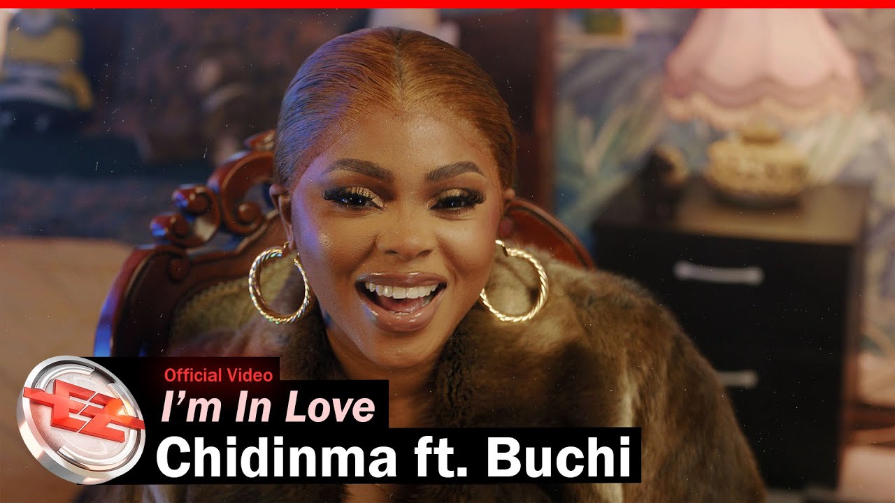 Chidinma Feat Buchi - I'm In Love Official Video