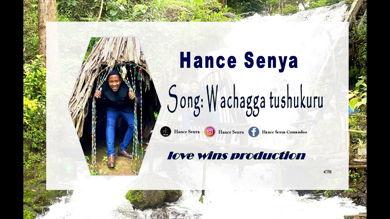 Hance Senya Wachaga Tushukuru