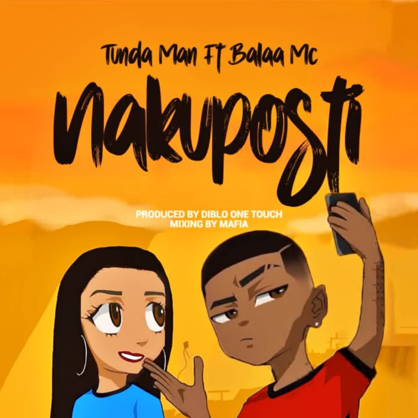 Tunda Man Ft Balaa MC – Nitakuposti Mp3 Download