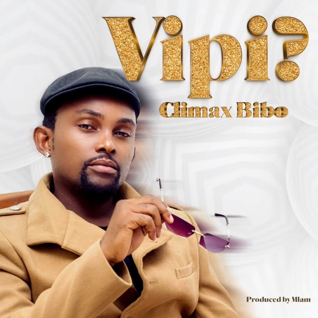 Climax Bibo – Vipi Mp3 Download